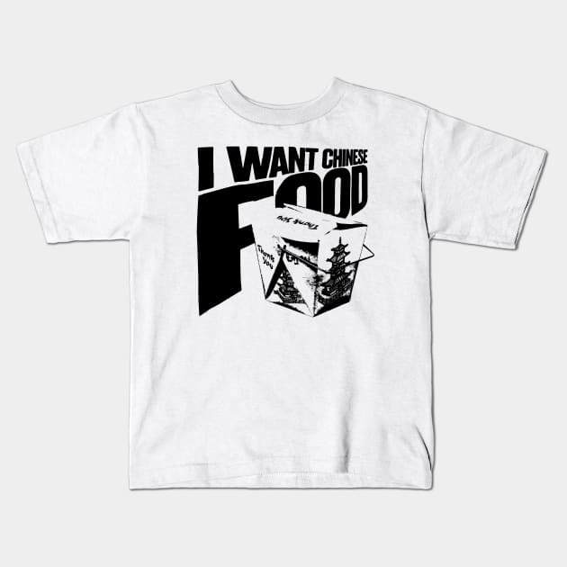 I want Chinese Food Kids T-Shirt by Spenceless Designz